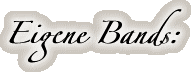 Eigene Bands: